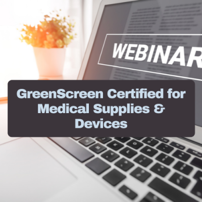 Webinar:  GreenScreen Certified® for Medical Supplies & Devices image